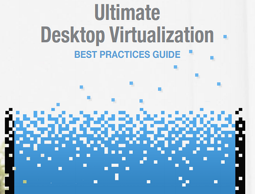 Ultimate Desktop Virtualization Best Practises Guide